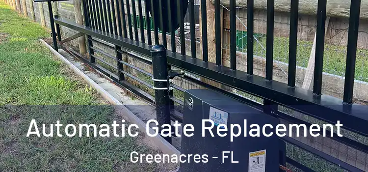  Automatic Gate Replacement Greenacres - FL