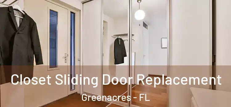 Closet Sliding Door Replacement Greenacres - FL