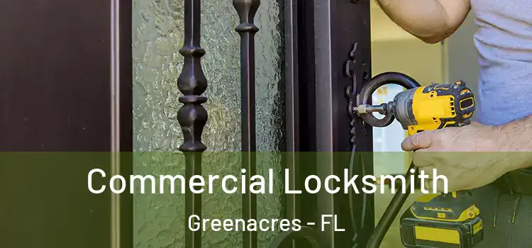 Commercial Locksmith Greenacres - FL