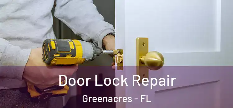 Door Lock Repair Greenacres - FL