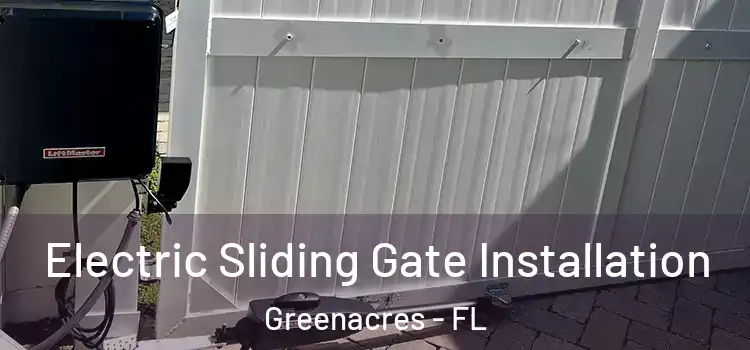 Electric Sliding Gate Installation Greenacres - FL