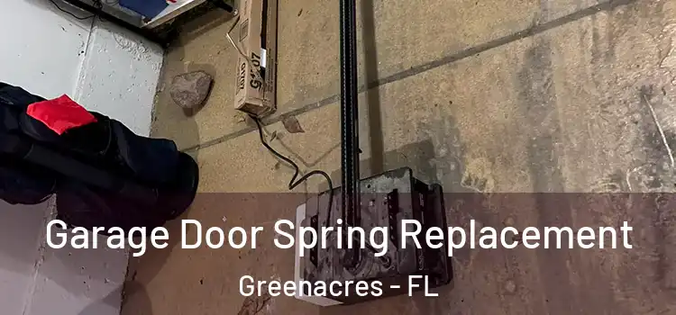  Garage Door Spring Replacement Greenacres - FL