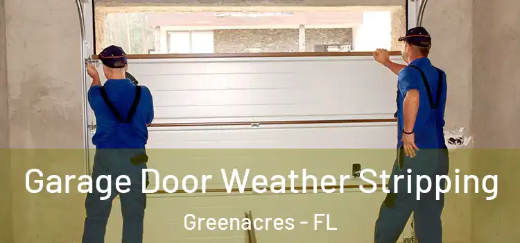  Garage Door Weather Stripping Greenacres - FL
