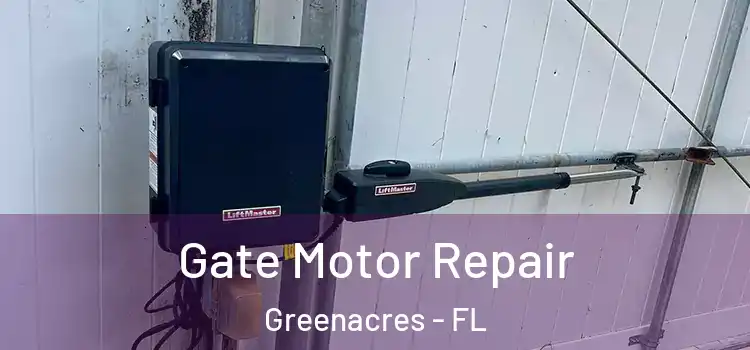Gate Motor Repair Greenacres - FL