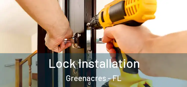  Lock Installation Greenacres - FL