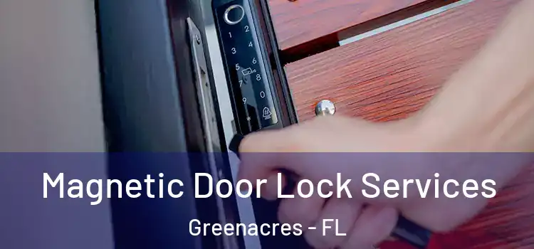 Magnetic Door Lock Services Greenacres - FL