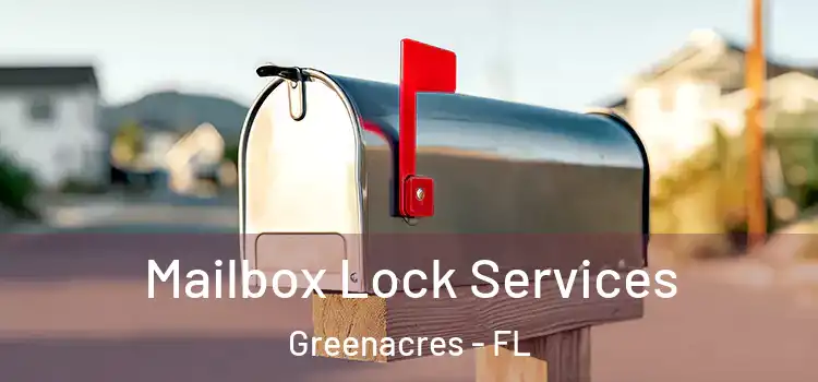 Mailbox Lock Services Greenacres - FL