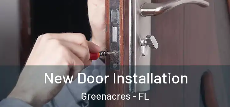 New Door Installation Greenacres - FL
