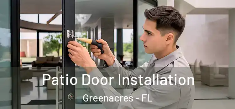Patio Door Installation Greenacres - FL