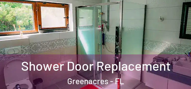 Shower Door Replacement Greenacres - FL