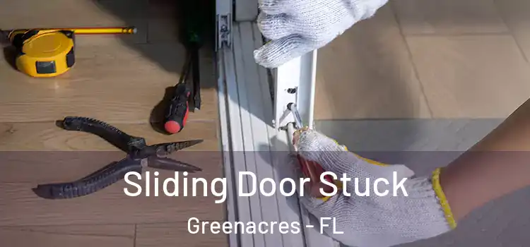 Sliding Door Stuck Greenacres - FL