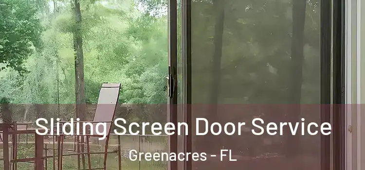 Sliding Screen Door Service Greenacres - FL