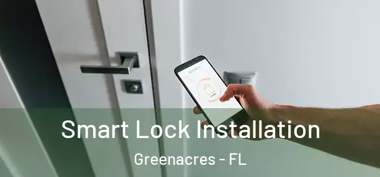 Smart Lock Installation Greenacres - FL