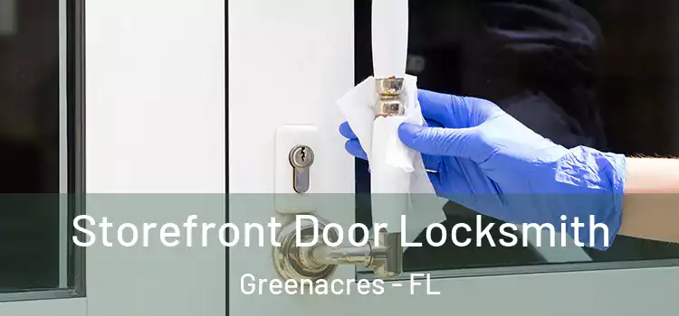 Storefront Door Locksmith Greenacres - FL